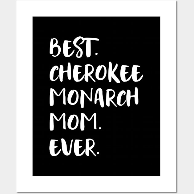 Best Cherokee Monarch Mom Ever Wall Art by ninarts